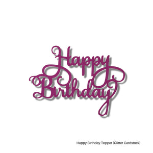 Happy Birthday Topper (Glitter Cardstock)