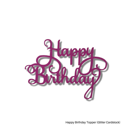 Happy Birthday Topper (Glitter Cardstock) – Cupcake Lab