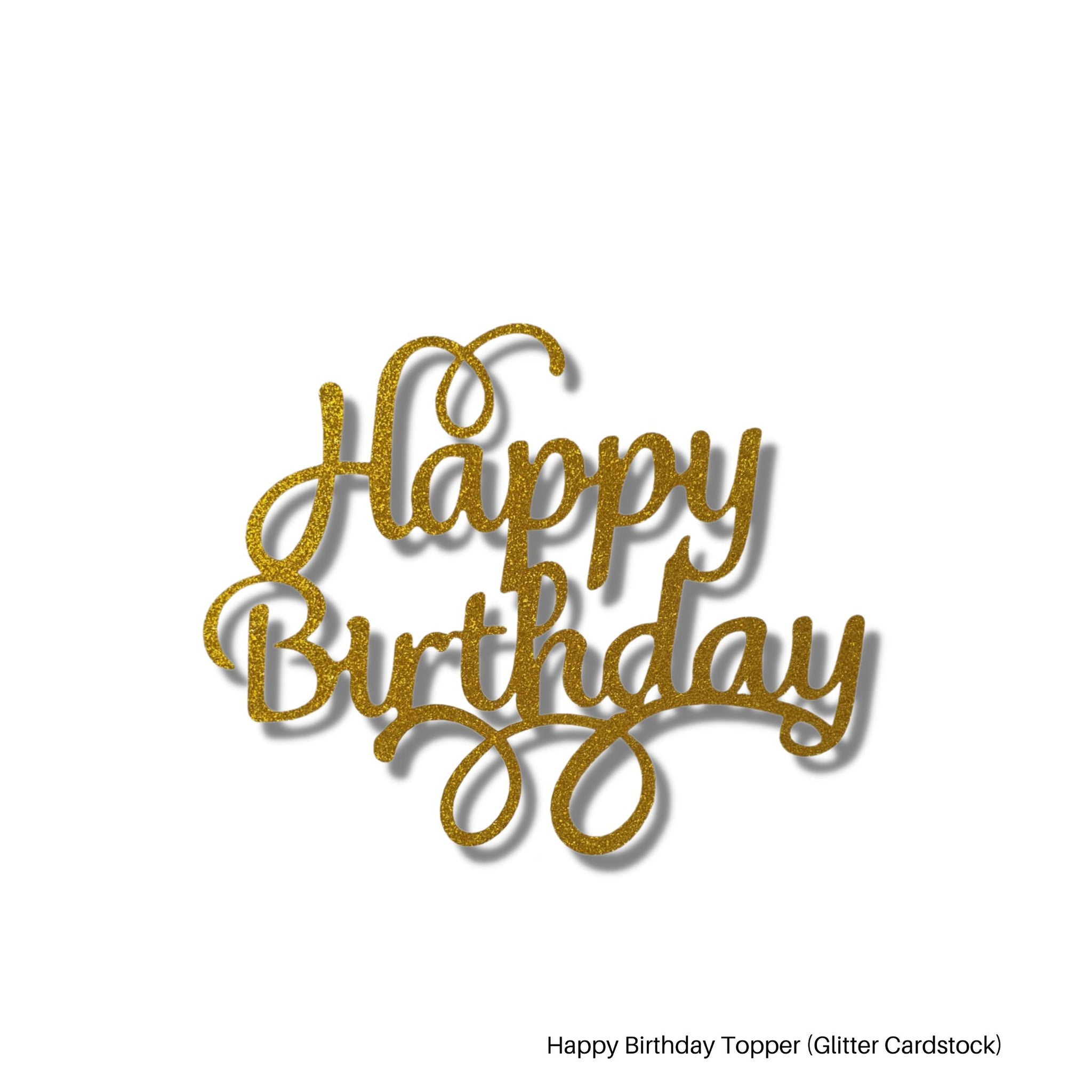 Happy Birthday Topper (Glitter Cardstock)
