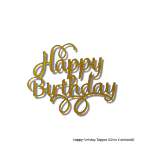 Happy Birthday Topper (Glitter Cardstock)