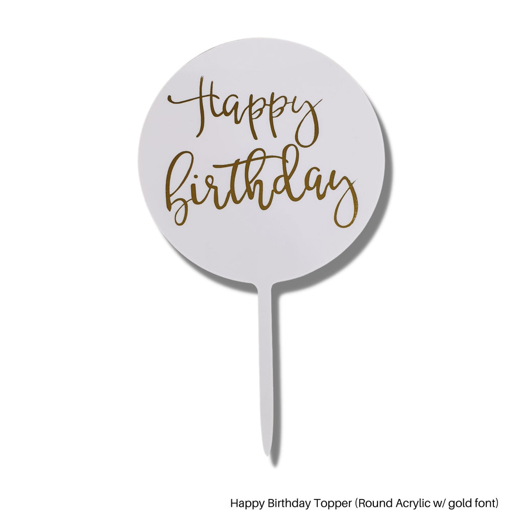 Happy Birthday Topper (Round Acrylic w/ gold font)